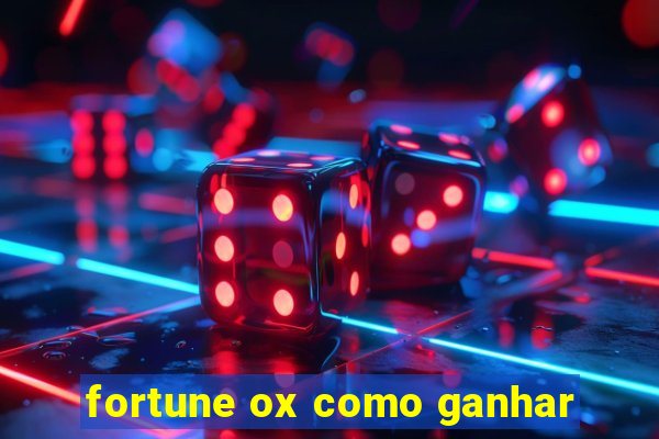 fortune ox como ganhar